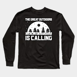 The Great Outdoors Is Calling Long Sleeve T-Shirt